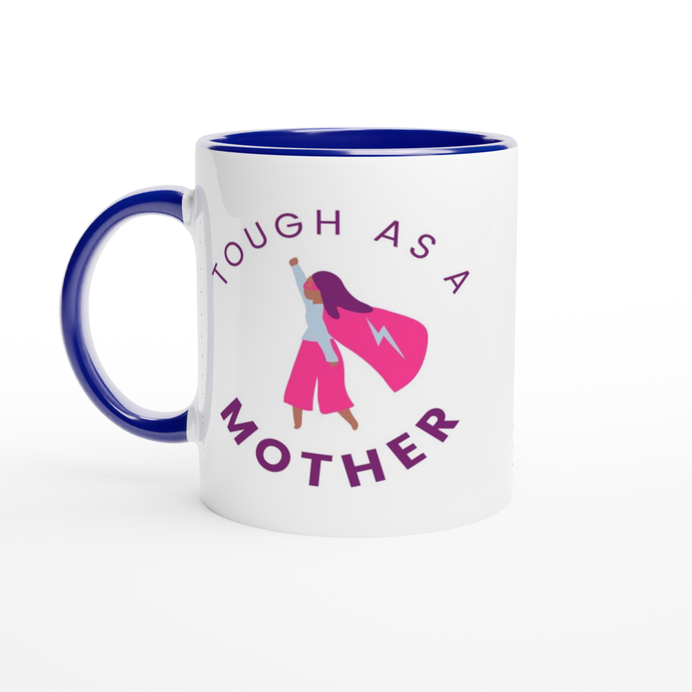 Tough As A Mother - White 11oz Ceramic Mug with Colour Inside ceramic blue Colour 11oz Mug Mum