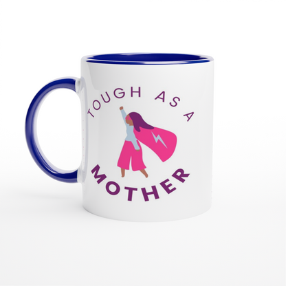 Tough As A Mother - White 11oz Ceramic Mug with Colour Inside ceramic blue Colour 11oz Mug Mum