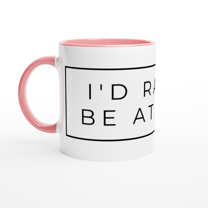 I'd Rather Be At Home - White 11oz Ceramic Mug with Colour Inside ceramic pink Colour 11oz Mug Funny