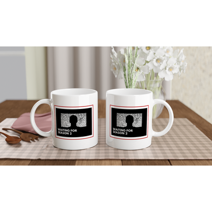 Waiting For Season 2 - White 11oz Ceramic Mug White 11oz Mug Globally Fulfilled