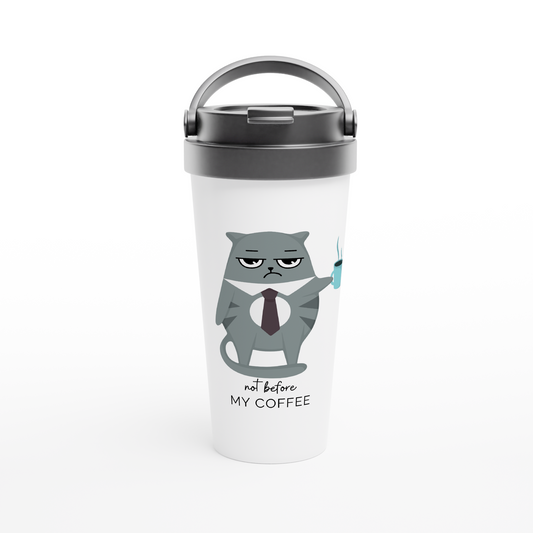 Not Before My Coffee, Cranky Cat - White 15oz Stainless Steel Travel Mug Travel Mug