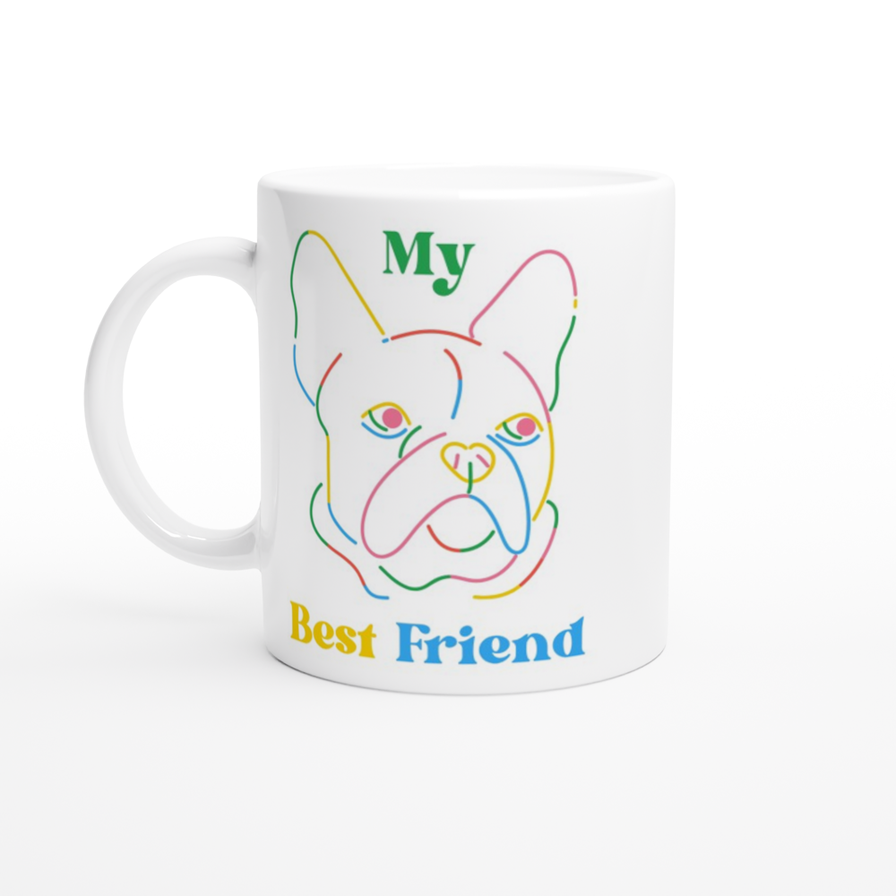 My Best Friend, Dog - White 11oz Ceramic Mug White 11oz Mug