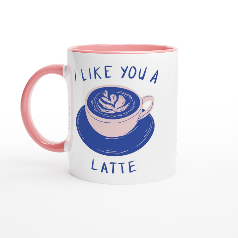 I Like You A Latte - White 11oz Ceramic Mug with Colour Inside Colour 11oz Mug Coffee Love