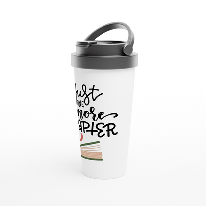 Just One More Chapter - White 15oz Stainless Steel Travel Mug Travel Mug Reading