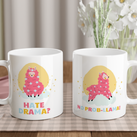 Hate Drama?, No Probllama - White 11oz Ceramic Mug White 11oz Mug Globally Fulfilled