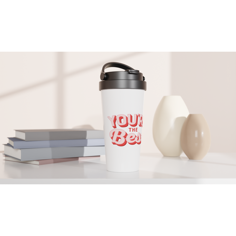 You're The Best - White 15oz Stainless Steel Travel Mug Travel Mug Globally Fulfilled Motivation