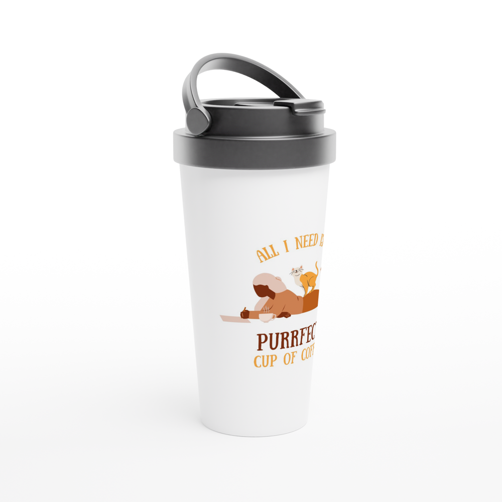 All I Need Is A Purrfect Cup Of Coffee - White 15oz Stainless Steel Travel Mug Travel Mug animal Coffee Globally Fulfilled