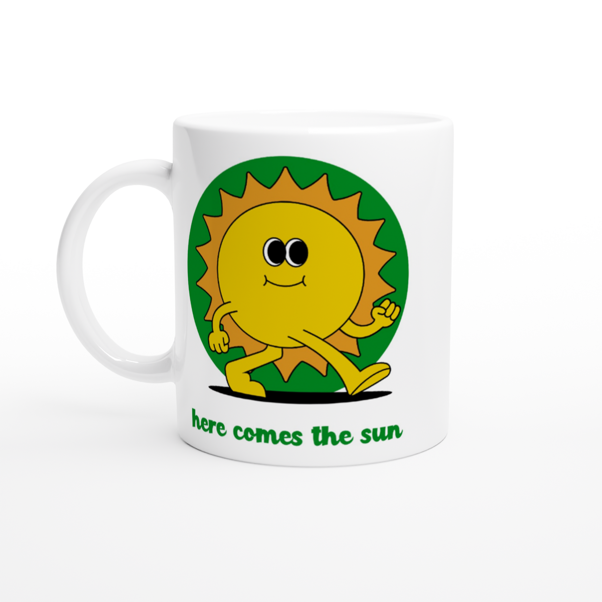 Here Comes The Sun - White 11oz Ceramic Mug White 11oz Mug Globally Fulfilled