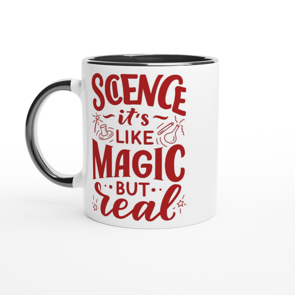 Science, It's Like Magic But Real - White 11oz Ceramic Mug with Colour Inside ceramic black Colour 11oz Mug Science