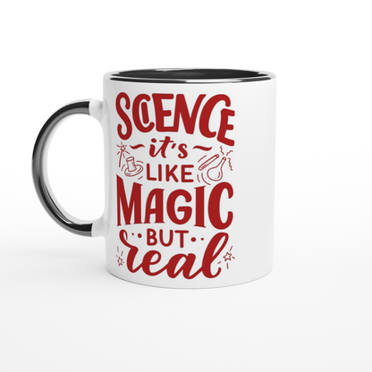 Science, It's Like Magic But Real - White 11oz Ceramic Mug with Colour Inside ceramic black Colour 11oz Mug Globally Fulfilled Science