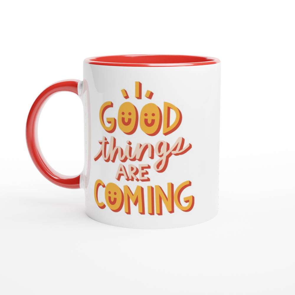 Good Things Are Coming - White 11oz Ceramic Mug with Colour Inside ceramic red Colour 11oz Mug Motivation
