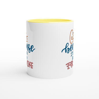 Coffee, Because It's Too Early For Wine - White 11oz Ceramic Mug with Colour Inside Colour 11oz Mug Coffee
