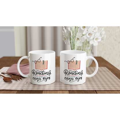 Reading Is Dreaming With Open Eyes - White 11oz Ceramic Mug White 11oz Mug Globally Fulfilled