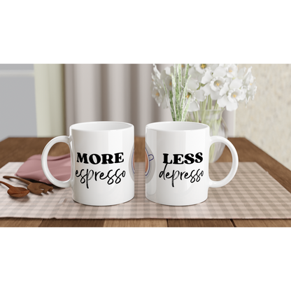 More Espresso, Less Depresso - White 11oz Ceramic Mug White 11oz Ceramic Mug White 11oz Mug