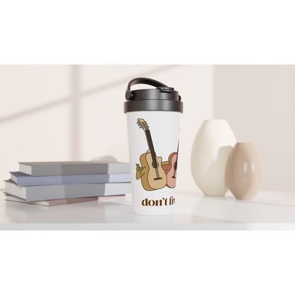 Don't Fret - White 15oz Stainless Steel Travel Mug Travel Mug Globally Fulfilled Music