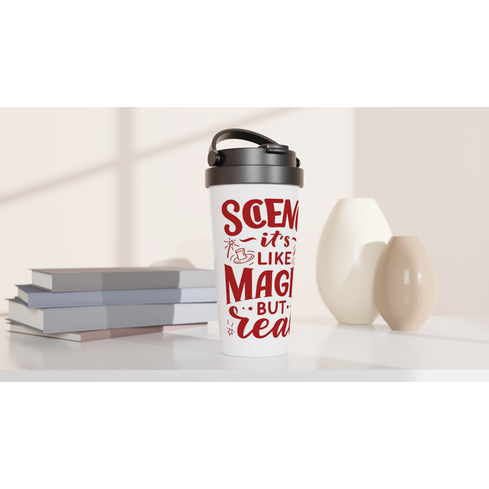 Science, It's Like Magic But Real - White 15oz Stainless Steel Travel Mug Travel Mug Globally Fulfilled Science