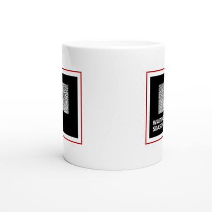 Waiting For Season 2 - White 11oz Ceramic Mug White 11oz Mug