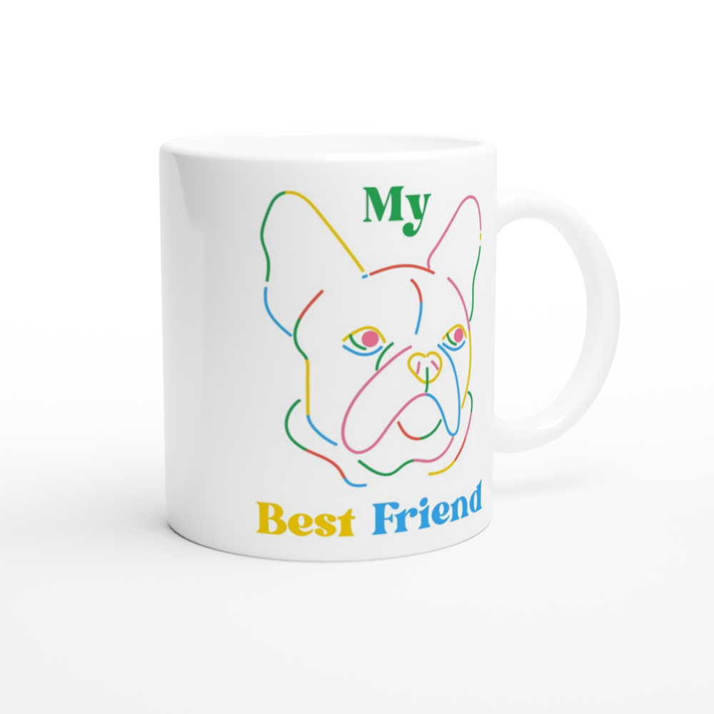 My Best Friend, Dog - White 11oz Ceramic Mug White 11oz Mug Globally Fulfilled