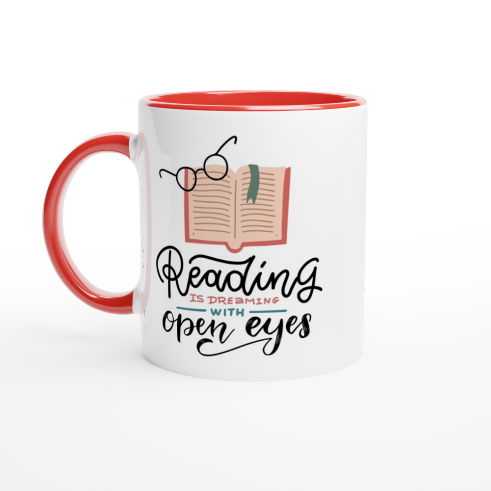 Reading Is Dreaming With Open Eyes - White 11oz Ceramic Mug with Colour Inside ceramic red Colour 11oz Mug Reading