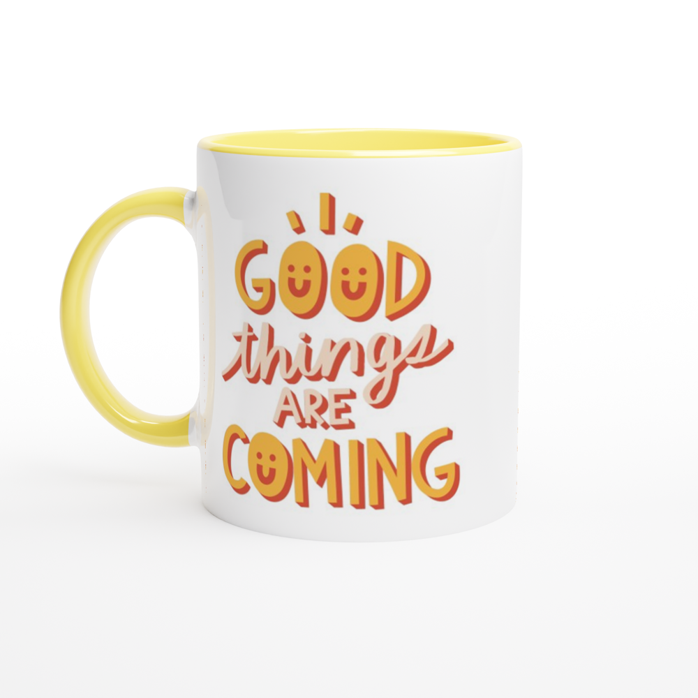 Good Things Are Coming - White 11oz Ceramic Mug with Colour Inside ceramic yellow Colour 11oz Mug Motivation