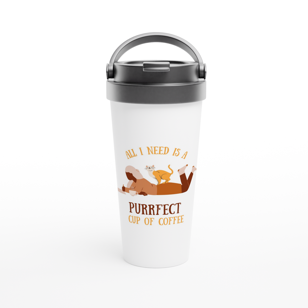 All I Need Is A Purrfect Cup Of Coffee - White 15oz Stainless Steel Travel Mug Travel Mug animal Coffee Globally Fulfilled