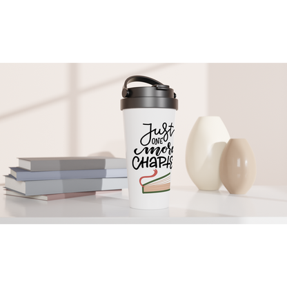 Just One More Chapter - White 15oz Stainless Steel Travel Mug Travel Mug Reading