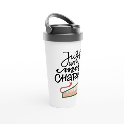 Just One More Chapter - White 15oz Stainless Steel Travel Mug Travel Mug Reading