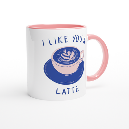 I Like You A Latte - White 11oz Ceramic Mug with Colour Inside Colour 11oz Mug Coffee Love