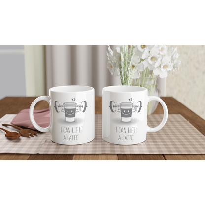 I Can Lift A Latte - White 11oz Ceramic Mug White 11oz Mug
