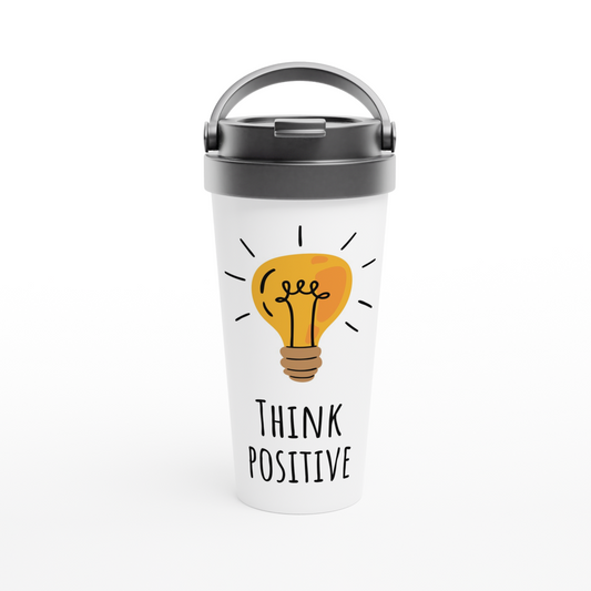 Think Positive - White 15oz Stainless Steel Travel Mug Travel Mug Motivation