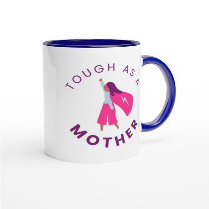 Tough As A Mother - White 11oz Ceramic Mug with Colour Inside Colour 11oz Mug Mum