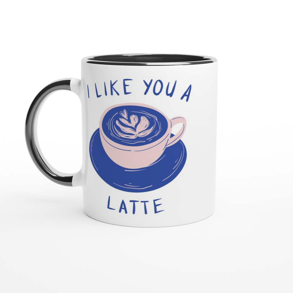 I Like You A Latte - White 11oz Ceramic Mug with Colour Inside ceramic black Colour 11oz Mug Coffee Love