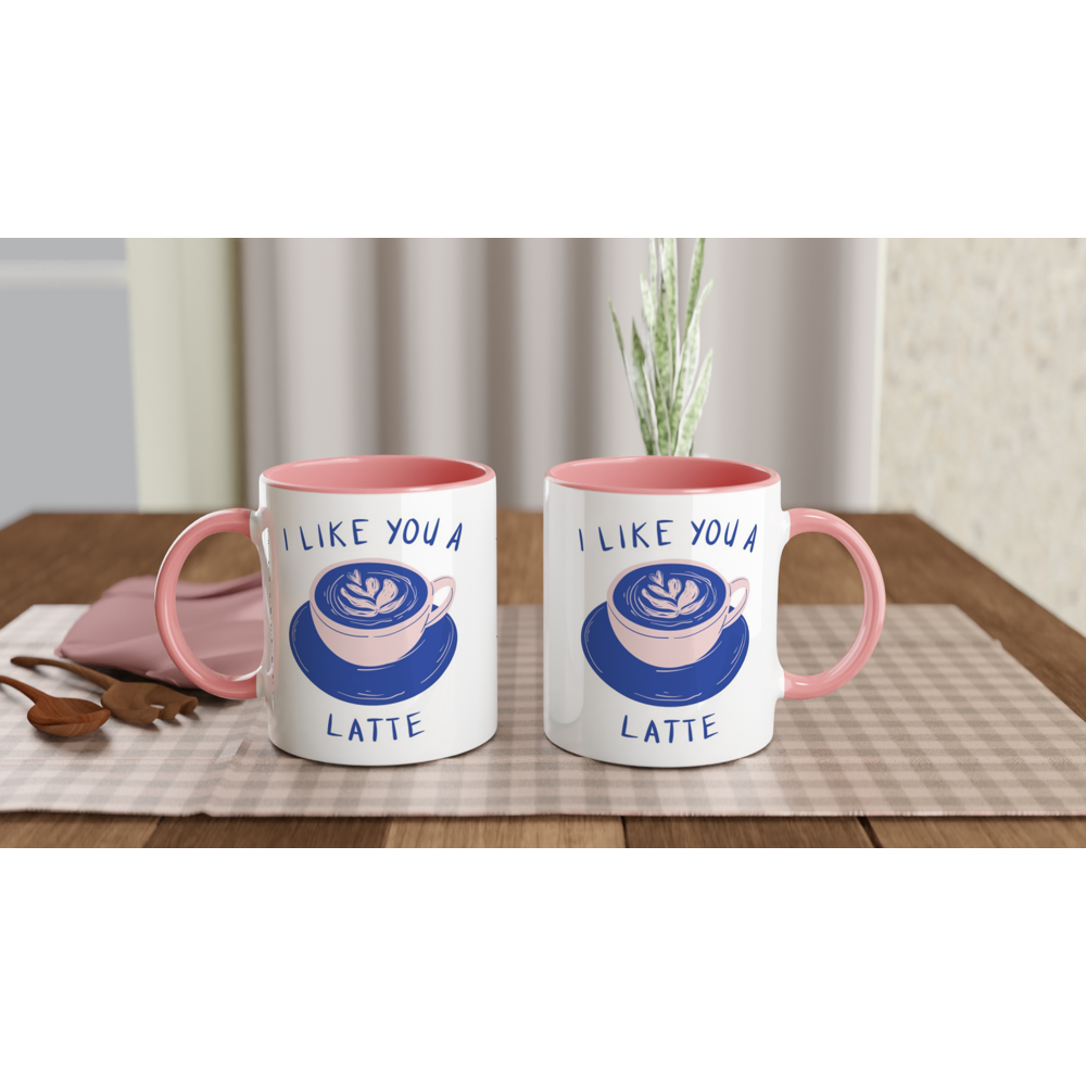 I Like You A Latte - White 11oz Ceramic Mug with Colour Inside Colour 11oz Mug Coffee Love