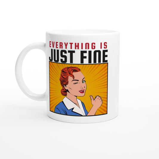 Everything Is Just Fine - White 11oz Ceramic Mug White 11oz Mug comic Globally Fulfilled Retro