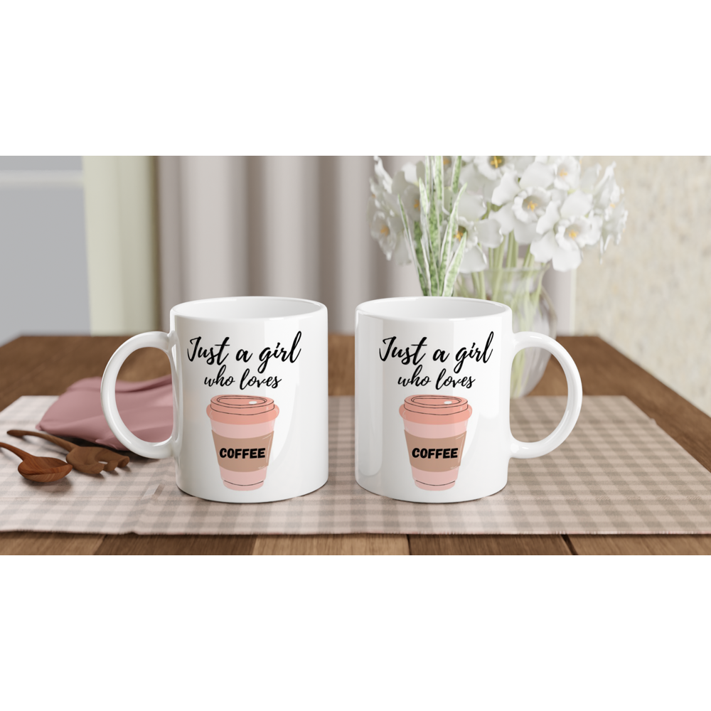 Just A Girl Who Loves Coffee - White 11oz Ceramic Mug White 11oz Mug Globally Fulfilled