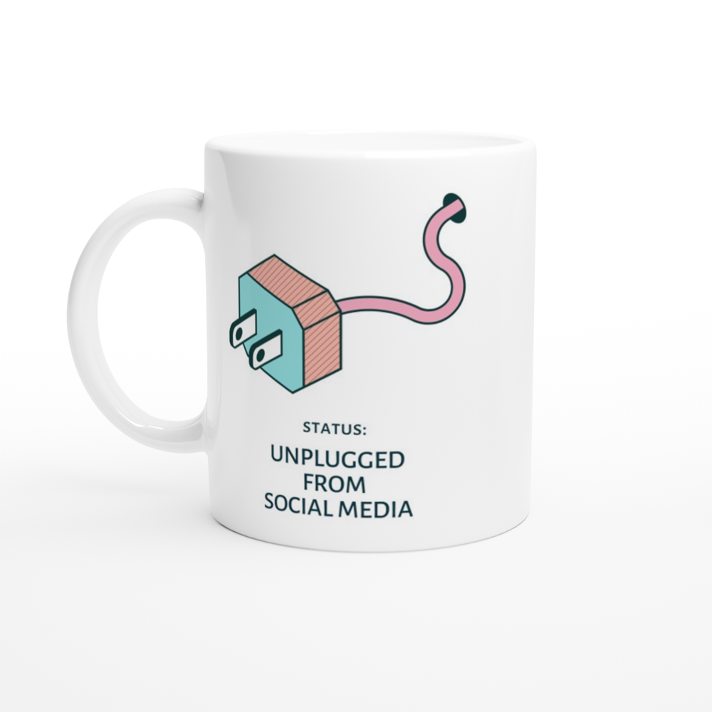 Status: Unplugged From Social Media - White 11oz Ceramic Mug White 11oz Ceramic Mug White 11oz Mug Globally Fulfilled