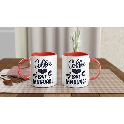 Coffee Is My Love Language - White 11oz Ceramic Mug with Colour Inside Colour 11oz Mug Coffee Globally Fulfilled Love