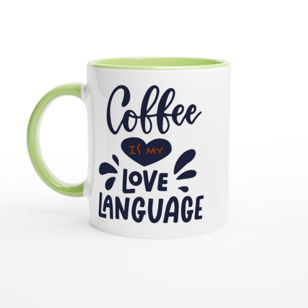 Coffee Is My Love Language - White 11oz Ceramic Mug with Colour Inside ceramic green Colour 11oz Mug Coffee Globally Fulfilled Love