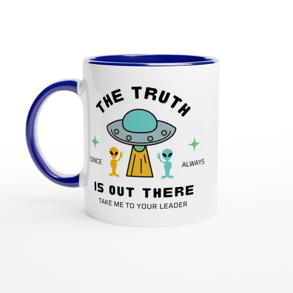The Truth Is Out There - White 11oz Ceramic Mug with Colour Inside ceramic blue Colour 11oz Mug Sci Fi