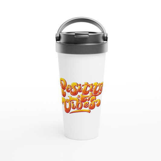 Positive Vibes - White 15oz Stainless Steel Travel Mug Travel Mug