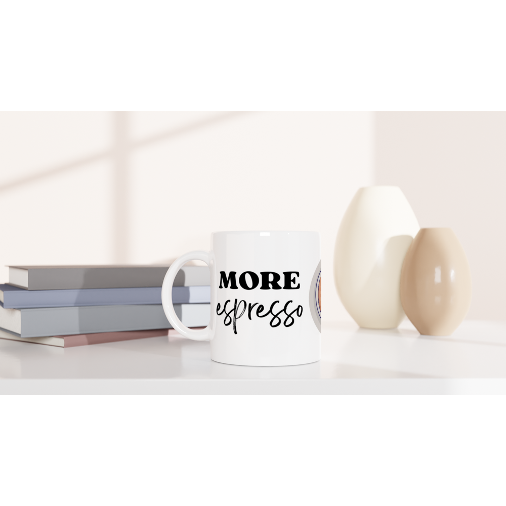 More Espresso, Less Depresso - White 11oz Ceramic Mug White 11oz Mug