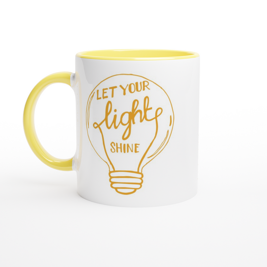 Let Your Light Shine - White 11oz Ceramic Mug with Colour Inside Colour 11oz Mug Motivation