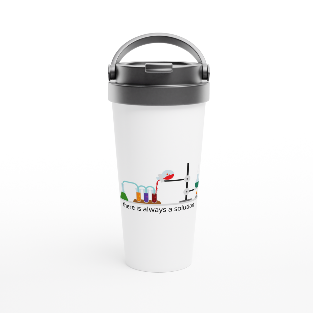 There Is Always A Solution - White 15oz Stainless Steel Travel Mug White 15oz Stainless Steel Travel Mug Travel Mug Science