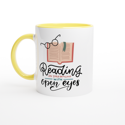 Reading Is Dreaming With Open Eyes - White 11oz Ceramic Mug with Colour Inside ceramic yellow Colour 11oz Mug Reading