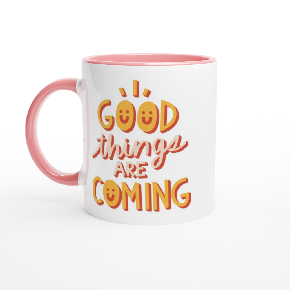 Good Things Are Coming - White 11oz Ceramic Mug with Colour Inside ceramic pink Colour 11oz Mug Motivation