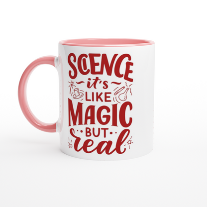 Science, It's Like Magic But Real - White 11oz Ceramic Mug with Colour Inside ceramic pink Colour 11oz Mug Globally Fulfilled Science