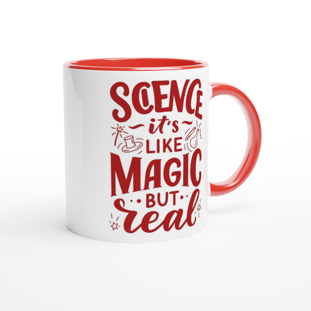 Science, It's Like Magic But Real - White 11oz Ceramic Mug with Colour Inside Colour 11oz Mug Science