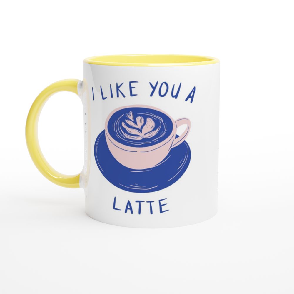 I Like You A Latte - White 11oz Ceramic Mug with Colour Inside ceramic yellow Colour 11oz Mug Coffee Love