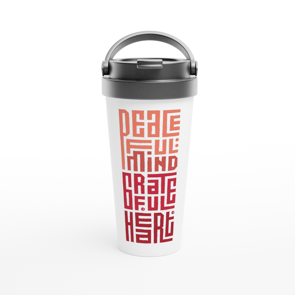 Peaceful Mind, Grateful Heart - White 15oz Stainless Steel Travel Mug Travel Mug Globally Fulfilled