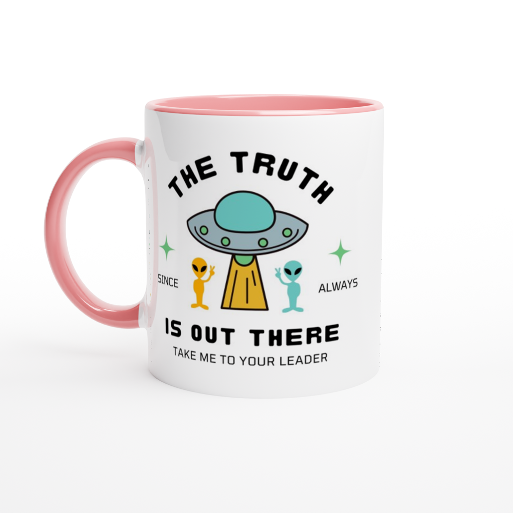 The Truth Is Out There - White 11oz Ceramic Mug with Colour Inside ceramic pink Colour 11oz Mug Sci Fi
